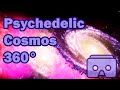 360 Cosmic Psychedelic Soundscape + Space VR Visuals