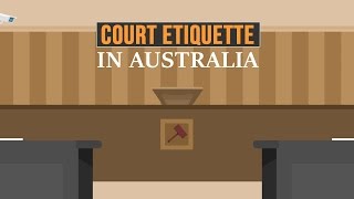 Tips on how to behave in and for the courtroom  in Australia