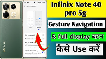 Infinix note 40 pro 5g me gesture navigation baar setting/how to full display button use in infinix