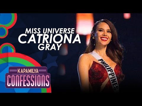 Kapamilya Confessions with Miss Universe 2018 Catriona Gray | "Wala akong love life ngayon."