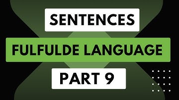 SENTENCES IN FULFULDE LANGUAGE | PART 9