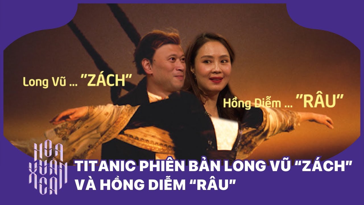 TITANIC phiên bản cực khó đỡ tới từ "Zách" Long Vũ và "Râu" Hồng Diễm | Cuộc hẹn cuối tuần