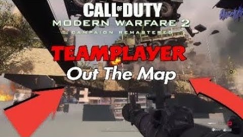 MW2 Remastered Team Player *OUT THE MAP GLITCH*