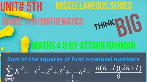 Sum of the squares of the first n natural numbers | Sequences &Series | Maths 4 U By Attaur Rahman