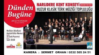 NARLIDERE KENT KON.HUZUR KLASİK  T. M.TOP.‘’ DÜNDEN BU GÜNE ‘’  KONSERİ/ BENİM YARİM GEL... /  HİCAZ