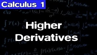 [Calculus] Notation and Higher Derivatives