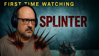 SPLINTER (2008) | First Time Watching — This Creature Horror Is Pure Nightmare Fuel!