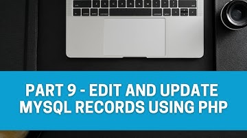 Part 9   Edit and Update MySQL Records Using PHP