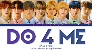 EPEX Do 4 Me Lyrics (이펙스 Do 4 Me 가사) (Color Coded Lyrics)