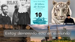 RILKE -10- LIBRO DE LAS HORAS - EL LIBRO DE LA VIDA MONASTICA (10) - Estoy demasiado solo