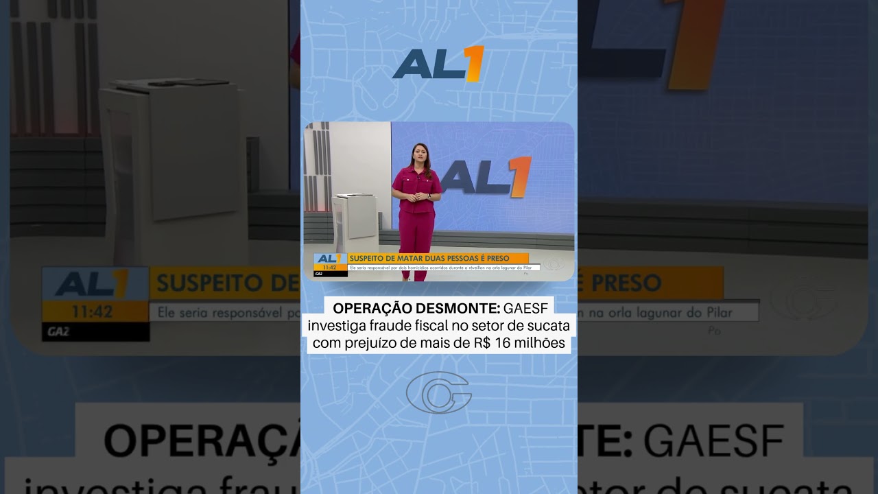 Operação Desmonte: GAESF investiga fraude fiscal em Alagoas