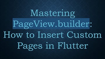 Mastering PageView.builder: How to Insert Custom Pages in Flutter