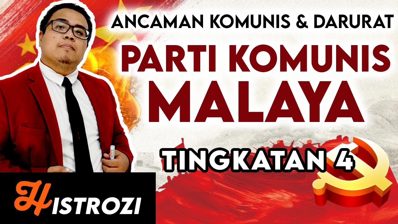SEJARAH TINGKATAN 4  : Bab 6 - Parti Komunis Malaya PKM (Ancaman Komunis & Pengisytiharan Darurat