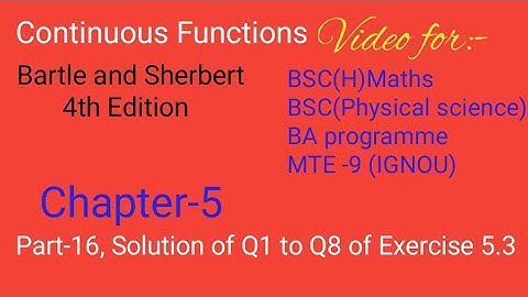 Part -16 | Solution of Exercise 5.3 | Chapter 5 | Continuous Functions | Bartle and Sherbert
