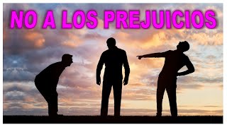 NO A LOS PREJUICIOS