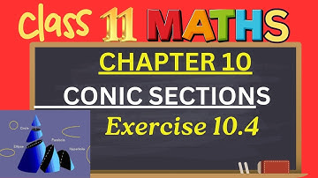 Class 11|Chapter 10|Conic Sections |Exercise 10.4|CBSE|NCERT|@thinkmaths.abarna