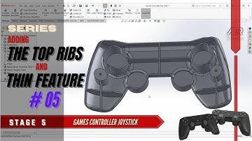 Solidworks Tutorial Sketch Adding Ribs Feature & Thin Extrude Playstation Xbox Joystick Stage #5-AER