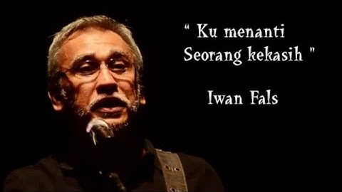 Iwan Fals   Kumenanti Seorang Kekasih