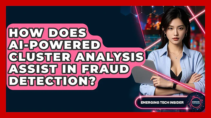How Does AI-powered Cluster Analysis Assist In Fraud Detection? - Emerging Tech Insider