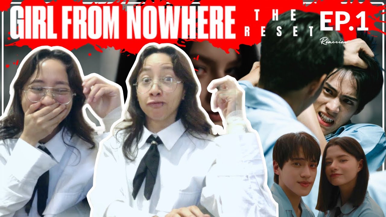 Girl From Nowhere: The Reset EP.1 REACTION/ REACCIONANDO (ENGLISH SUB)