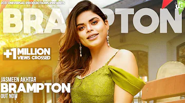 Brampton (Official Video) Jasmeen Akhtar | Latest Punjabi Song 2022 | JCD Universal Productions