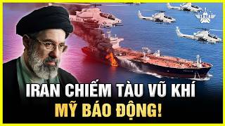 Tàu Vũ Khí Bí Ẩn Bị Iran Tiếp Quản: Mỹ Cảnh Báo Không Để Hormuz Sụp Đổ