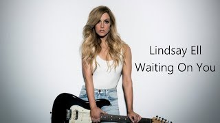 Lindsay Ell Waiting On You Lyrics