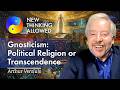 Gnosticism: Political Religion or Transcendence with Arthur Versluis