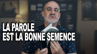 La Parole Est La Bonne Semence