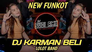 DJ KARMAN BELI ( FEMALE ) FUNKOT - DJ SUDI RMX