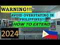 AVOID OVERSTAYING IN PHILIPPINES!!! HOW TO EXTEND YOUR STAY WITHOUT BEING BLACKLISTED OR DEPORTED!!!