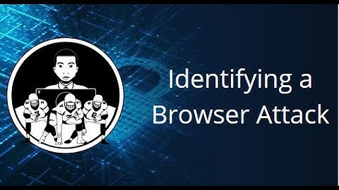 Assisted Lab Identifying a Browser Attack