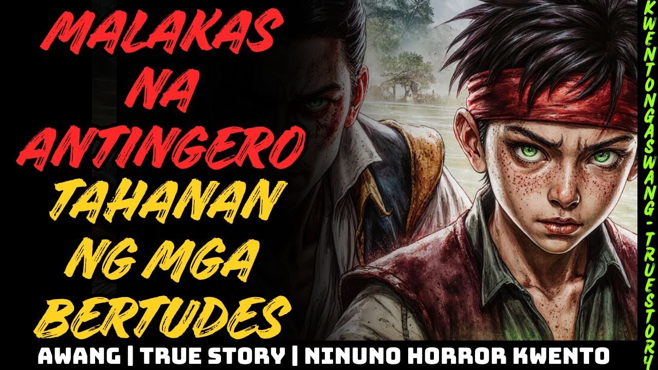 Baryo ng Malakas na Antingero Tahanan ng Bertudes vs Aswang