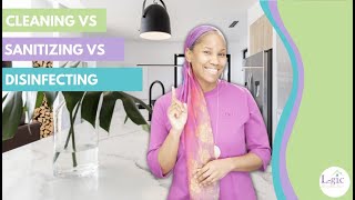 What is the Difference Between Cleaning, Sanitizing & Disinfecting? Clean vs. Sanitize vs. Disinfect