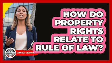 How Do Property Rights Relate To Rule Of Law?