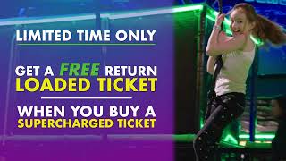 Get a FREE return Loaded ticket when you buy a Supercharged ticket!