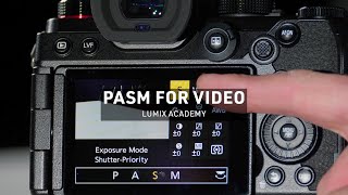 How to use PASM for Video | LUMIX Academy | S5