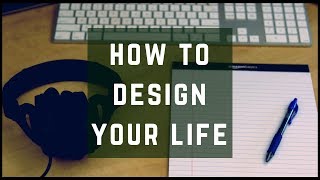 How to Design Your Life (Achieving Goals Through Systems)