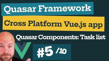 Quasar Framework: Vue.js Cross Platform App (5/10): Quasar Components - Create a list of tasks