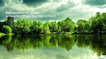 Abdulmohsen Al Qasim   083 Surah Al Mutaffifin Those Who Deal in Fraud  عبدالمحسن القاسم   سورة  الم