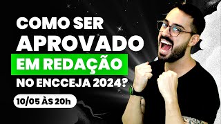 Como Ser Aprovado Em Redação No Encceja 2024? Semana De Conteúdos Termine