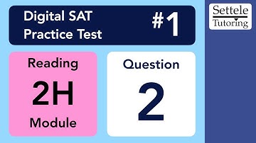 Digital SAT 1, Reading Module 2H, Question 2 (vocab)