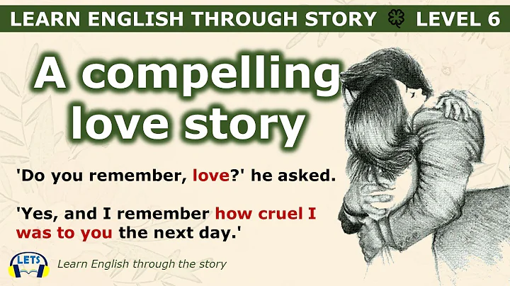 Learn English through story 🍀 level 6 🍀 A Compelling Love Story - DayDayNews