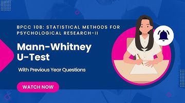 Mann-Whitney U-Test | IGNOU BPCC 108 | Statistical Methods for Psychological Research II