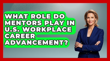 What Role Do Mentors Play In U.S. Workplace Career Advancement? - Middle East Migraters