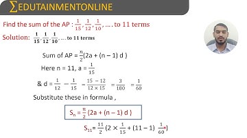 Find the sum of the AP : 1/15, 1/12, 1/10..to 11 terms | PROGRESSIONS | CLASS 10 |EDUTAINMENT ONLINE