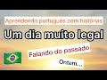 Um dia muito legal (Aprender português com histórias)