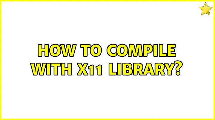Ubuntu: How to compile with X11 library?