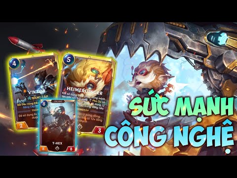 HƯỚNG DẪN BỘ BÀI HUYỀN THOẠI RUNETERRA : DECK BỊ THẤT TRUYỀN HEIMERDINGER SỨC MẠNH CÔNG NGHỆ 4.0