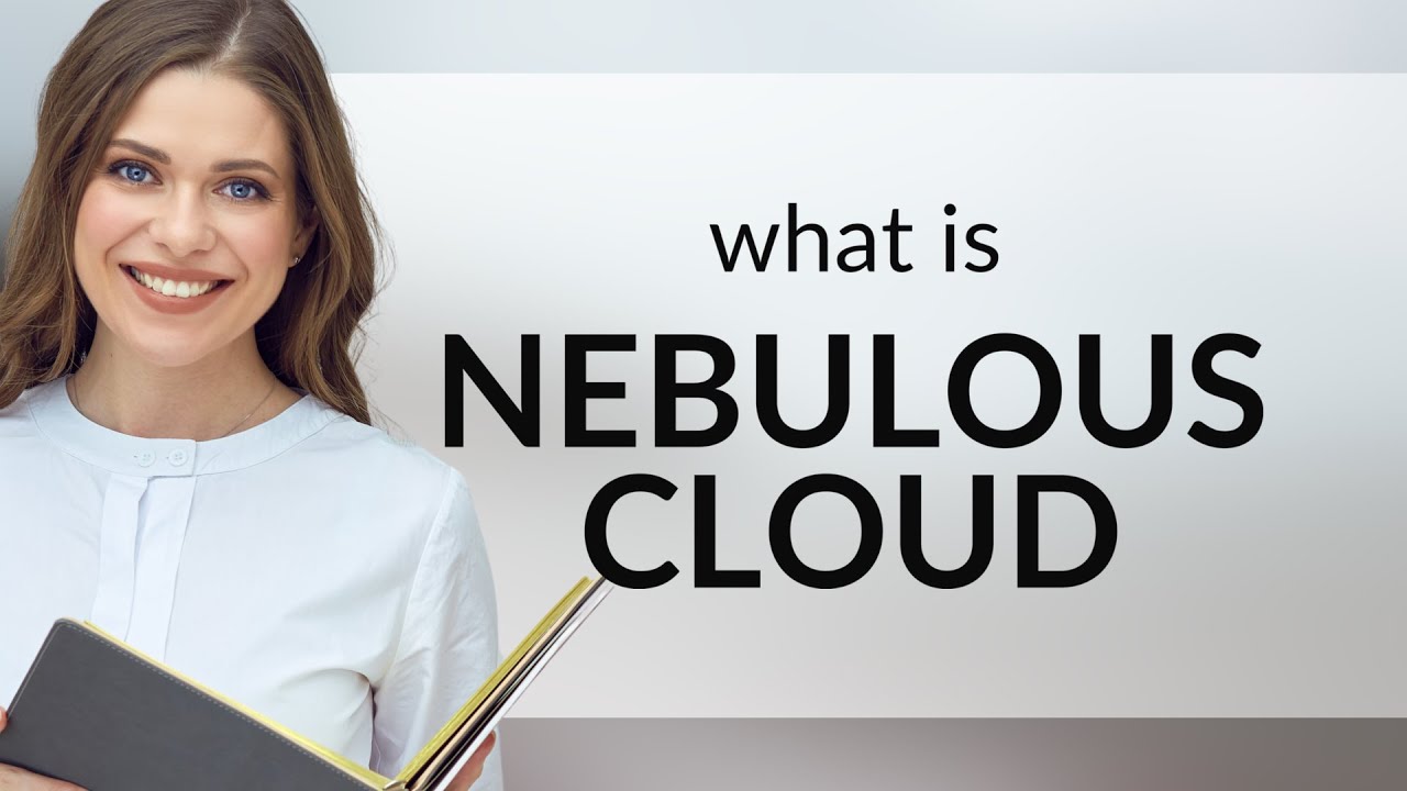 Understanding "Nebulous Cloud" A Guide to English Idioms YouTube